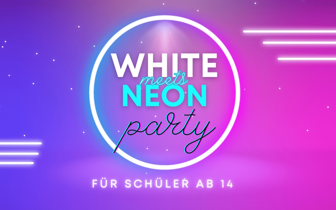 WHITE MEETS NEON | Schüler-Disco